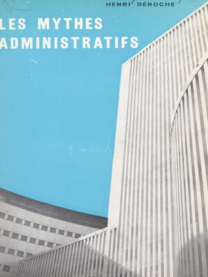 cover image of Les mythes administratifs